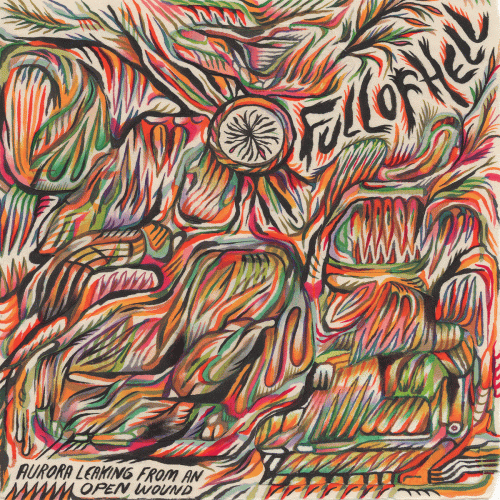 Full Of Hell : Aurora Leaking from an Open Wound